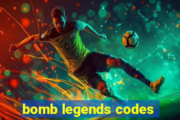 bomb legends codes